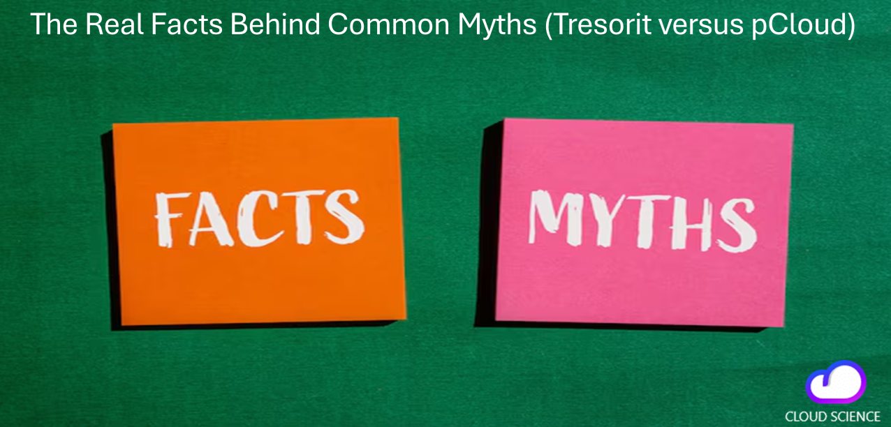 Facts and Myths Tresorit vs pCloud