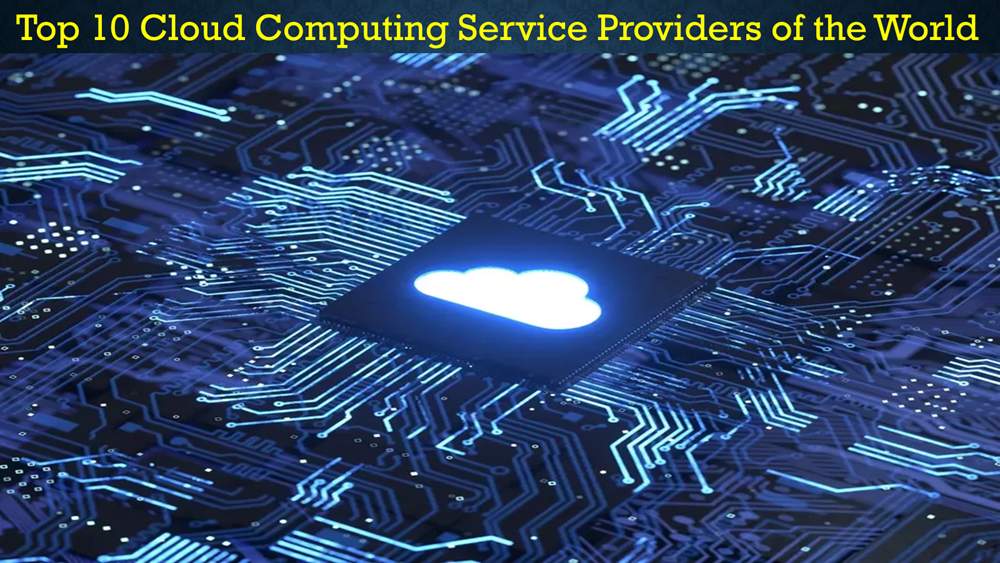 Top 10 Cloud Computing Service Providers of the world