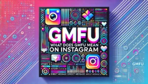 What does gmfu mean on Instagram