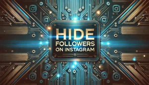 How to Hide Followers on Instagram