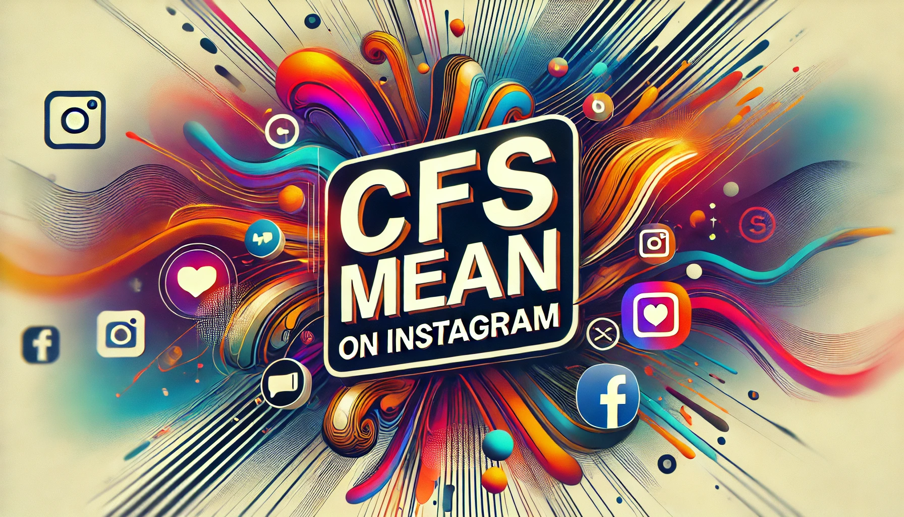 What Does CFS Mean on Instagram