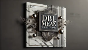 What Does DBL Mean on Instagram