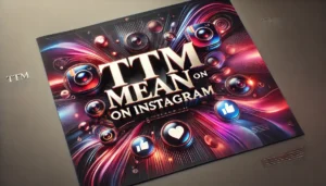 What Does TTM Mean on Instagram