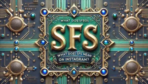 What does SFS mean on Instagram