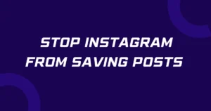 How to Stop Instagram From Saving Posts to Camera Roll