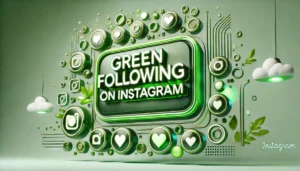 What Does Green Following Mean On Instagram