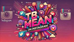 What Does TB Mean On Instagram