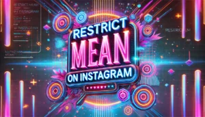 What does restrict mean on Instagram