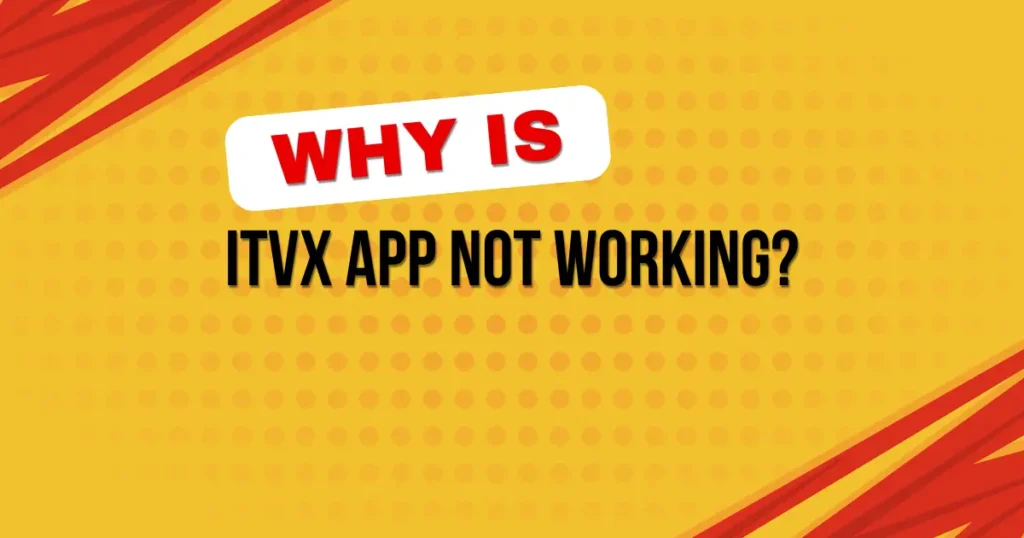 ITVX App Not Working